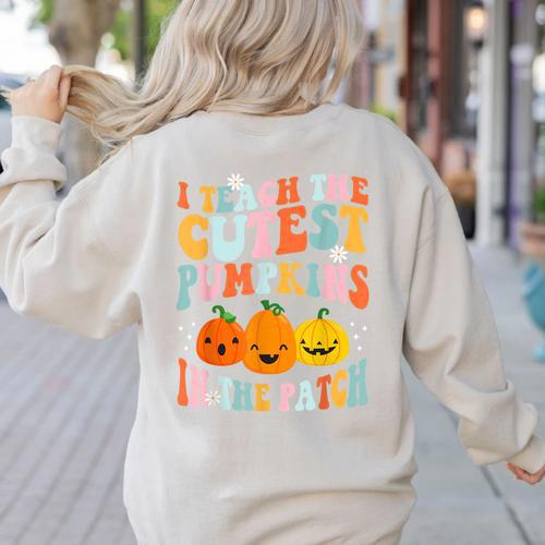 I Teach The Cutest Pumpkins In The Patch Teacher Women's Sweatshirt Back Print - teacherstshirts.com DE