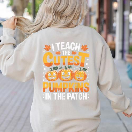 I Teach The Cutest Pumpkins Shirt Teachers Halloween Women's Sweatshirt Back Print - teacherstshirts.com AU