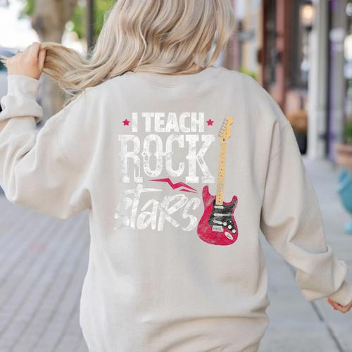 I Teach Rock Stars Music Teacher Guitar Player Women's Sweatshirt Back Print - teacherstshirts.com DE