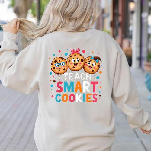 I Teach Smart Cookies Cute Back To School Teacher Women's Sweatshirt Back Print - teacherstshirts.com AU