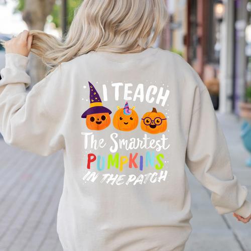 I Teach The Smartest Pumpkins The Patch Teacher Fall Season For Men Women Kids Women's Sweatshirt Back Print - teacherstshirts.com AU