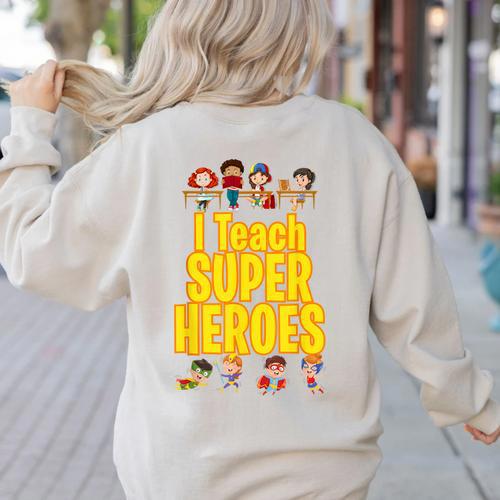 I Teach Super Heroes Comic Book Hero Teacher School Women's Sweatshirt Back Print - teacherstshirts.com DE