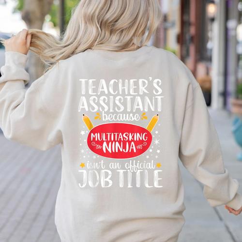 Teacher Assistant Teaching School Ninja Appreciation Women's Sweatshirt Back Print - teacherstshirts.com UK