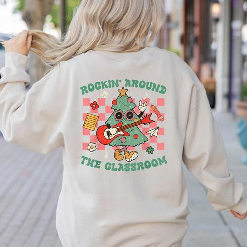 Teacher Christmas Rockin' Around The Classroom Men Women Kids Women's Sweatshirt Back Print - teacherstshirts.com