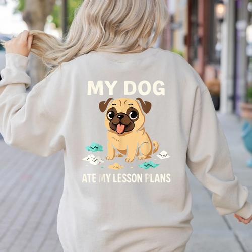 Teacher My Dog Ate My Lesson Plans School Staff Women's Sweatshirt Back Print - teacherstshirts.com DE