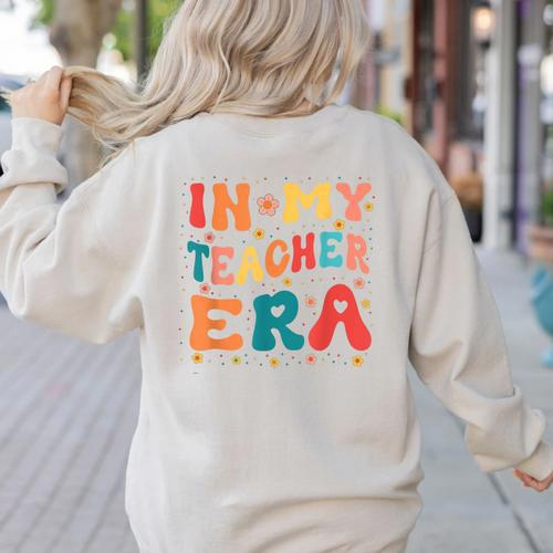 In My Teacher Era First Day Of School Back To School Retro Women's Sweatshirt Back Print - teacherstshirts.com