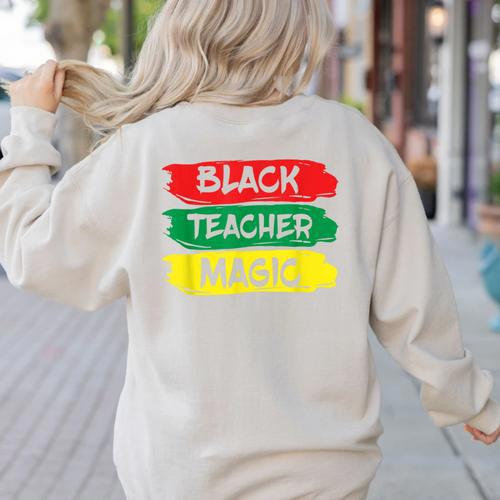 Teacher Magic Black History Month Educator For Men Women Women's Sweatshirt Back Print - teacherstshirts.com AU