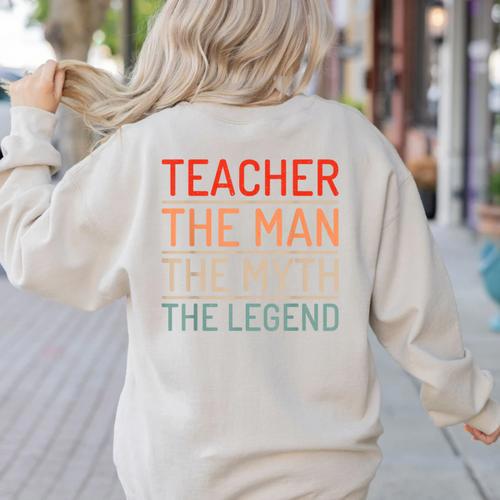 Teacher The Man The Myth The Legend School Holiday Teacher Women's Sweatshirt Back Print - teacherstshirts.com