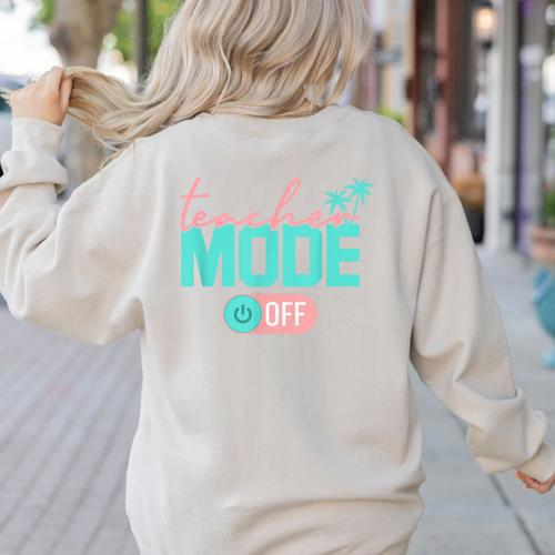 Teacher Mode Off Happy Last Day Of School Summer Break Men Women Women's Sweatshirt Back Print - teacherstshirts.com UK