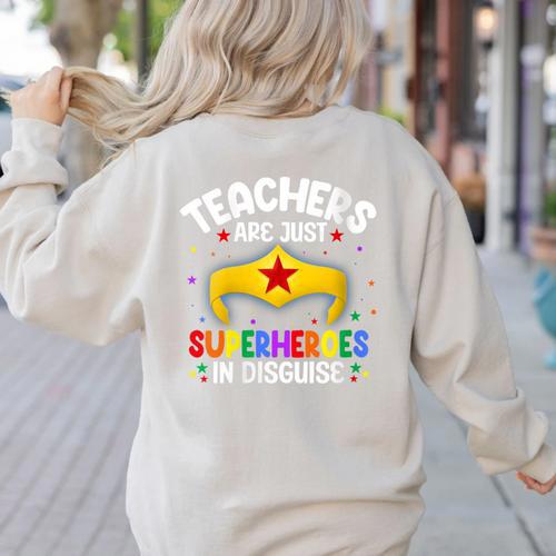 Teachers Are Just Superheroes In Disguise School Women Men Women's Sweatshirt Back Print - teacherstshirts.com CA