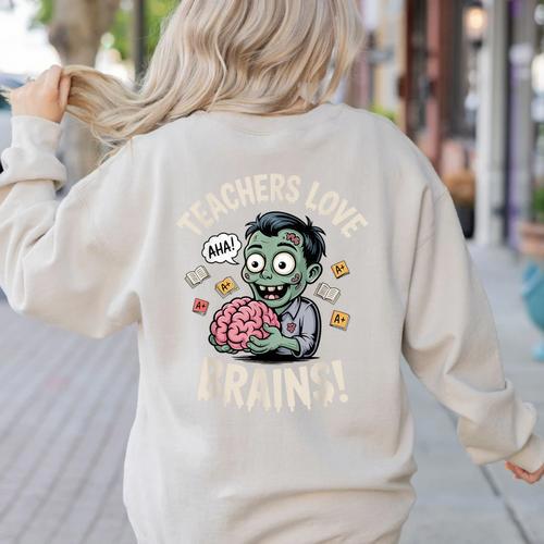 Teachers Love Brains Shirt Men Women Teacher Halloween Women's Sweatshirt Back Print - teacherstshirts.com CA