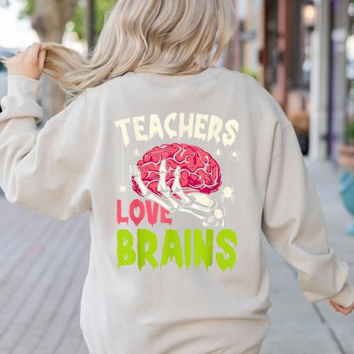 Teachers Love Brains Skeleton Halloween Teacher Funny Women's Sweatshirt Back Print - teacherstshirts.com