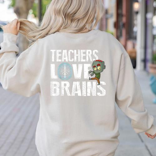 Teachers Love Brains Zombie Halloween Hilarious Women's Sweatshirt Back Print - teacherstshirts.com AU