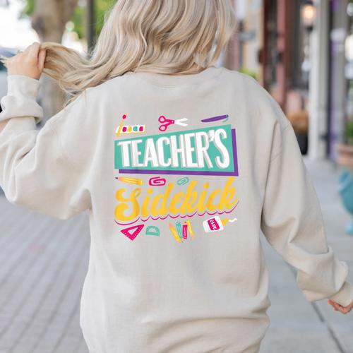 Teacher's Sidekick Teacher Assisting Teaching Assistant Women's Sweatshirt Back Print - teacherstshirts.com
