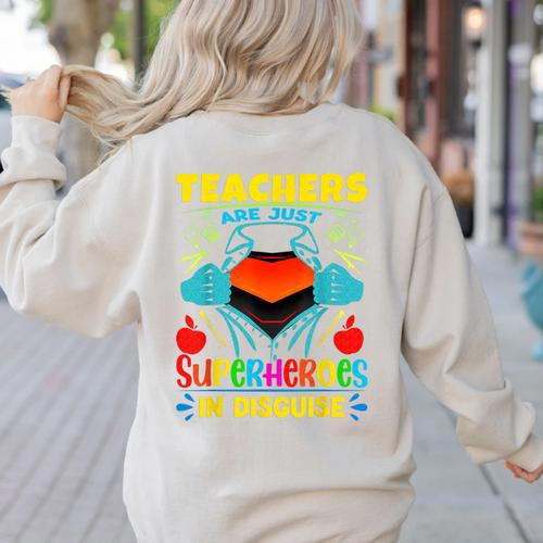 Teachers Are Superheroes – Fun Appreciation Women's Sweatshirt Back Print - teacherstshirts.com AU