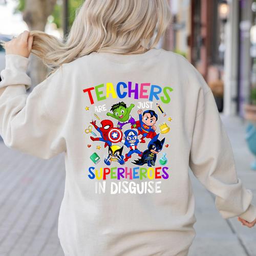 Teachers Are Superheroes Back To School Women's Sweatshirt Back Print - teacherstshirts.com