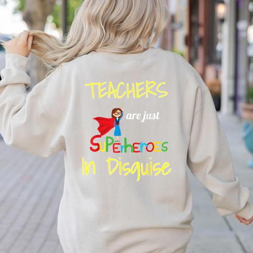 Teachers Are Superheroes First Day School T-Shirt Women's Sweatshirt Back Print - teacherstshirts.com DE