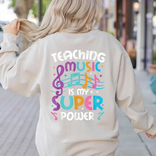 Teaching Music Is My Superpower Music Teacher For Men Women Kids Women's Sweatshirt Back Print - teacherstshirts.com