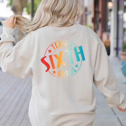 Team Sixth Grade Teacher Student Back To School 6th Grade Women's Sweatshirt Back Print - teacherstshirts.com CA