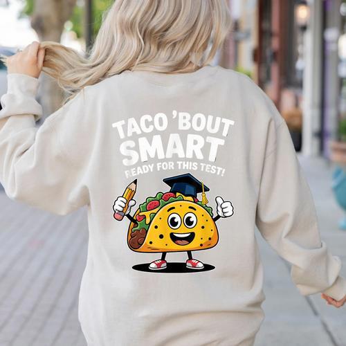 Test Day Teacher Shirt Motivational Testing Day Taco Testing Women's Sweatshirt Back Print - teacherstshirts.com