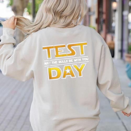 Test Day Testing May The Skills Be With You School Teacher Women's Sweatshirt Back Print - teacherstshirts.com