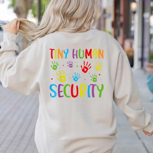 Tiny Human Security Preschool Childcare Teacher Babysitters Women's Sweatshirt Back Print - teacherstshirts.com AU