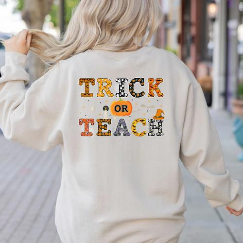 Trick Or Teach Funny School Teacher Halloween Costume Women's Sweatshirt Back Print - teacherstshirts.com AU