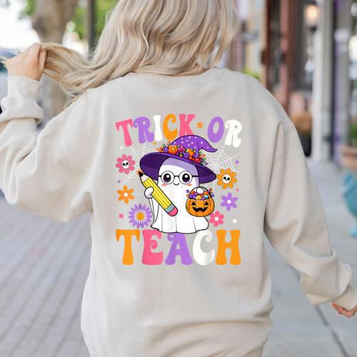 Trick Or Teach Teacher Ghost Teaching Fun Halloween Teacher Women's Sweatshirt Back Print - teacherstshirts.com UK