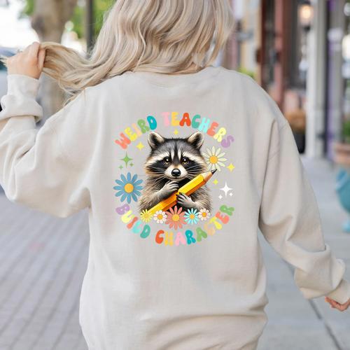 Weird Teachers Build Character Raccoon Colourful Floral Women's Sweatshirt Back Print - teacherstshirts.com