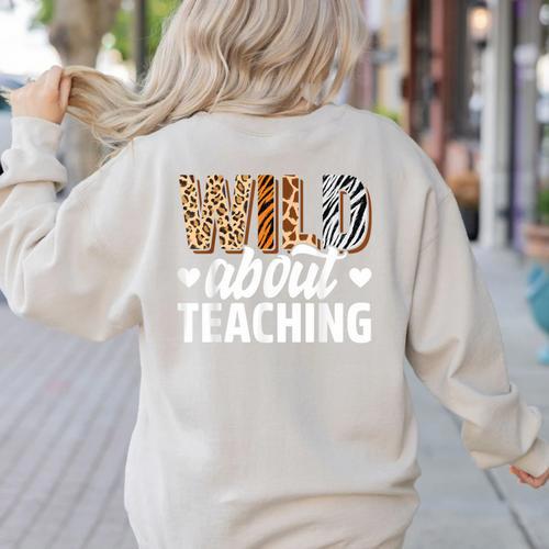 Wild About Teaching Teacher Teaching Back To School Women's Sweatshirt Back Print - teacherstshirts.com