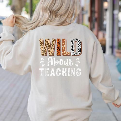 Wild About Teaching Teacher Lover Animals Leopard Zebra Women's Sweatshirt Back Print - teacherstshirts.com