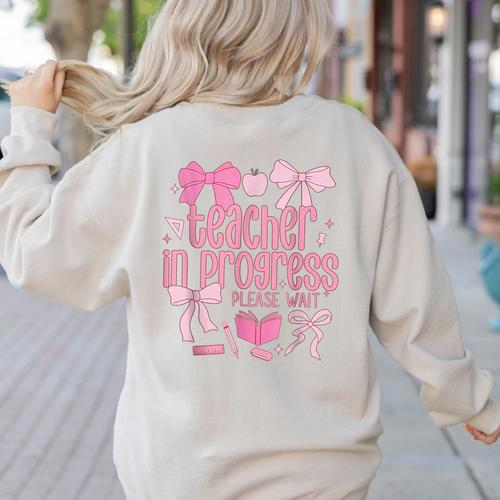 Women Teacher In Progress Coquette Pink Bow Future Teacher Women's Sweatshirt Back Print - teacherstshirts.com AU