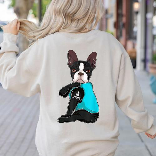 Boston Terrier I Love Mom Apparel Women's Sweatshirt Back Print - Bostonterriersmerch.com