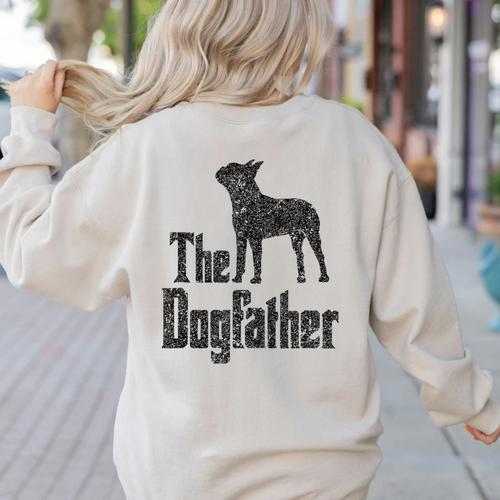 The Dogfather Boston Terrier Dog Funny Dog Gift T-Shirt For Men Women Girls Kids Women's Sweatshirt Back Print - Bostonterriersmerch.com