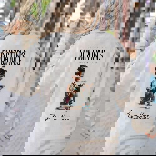 Education Is Freedom Teacher Books Black History Month Women&#x27;s Sweatshirt Back Print - teacherstshirts.com