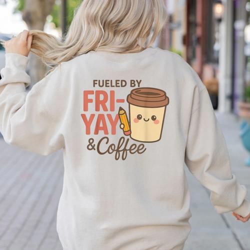 Friyay Teacher Coffee Friday School Cute Fri Yay Women's Sweatshirt Back Print - teacherstshirts.com CA