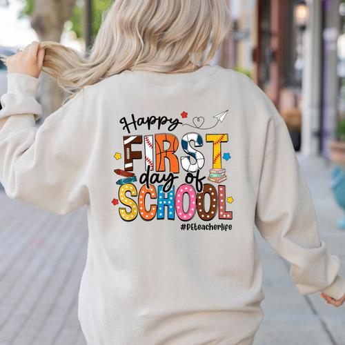 Happy First Day Of School PE Teacher Life Back To School Women's Sweatshirt Back Print - teacherstshirts.com UK