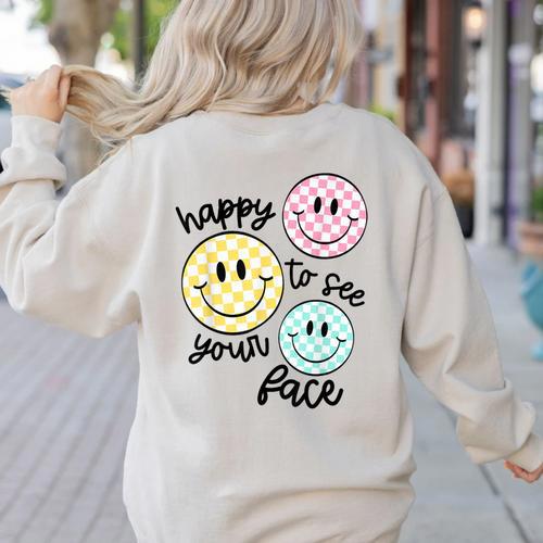 Happy To See Your Face Smile Face Teacher Back To School Women's Sweatshirt Back Print - teacherstshirts.com UK