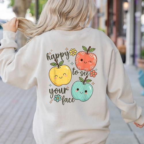 Happy To See Your Face Teacher Apple Women's Sweatshirt Back Print - teacherstshirts.com UK