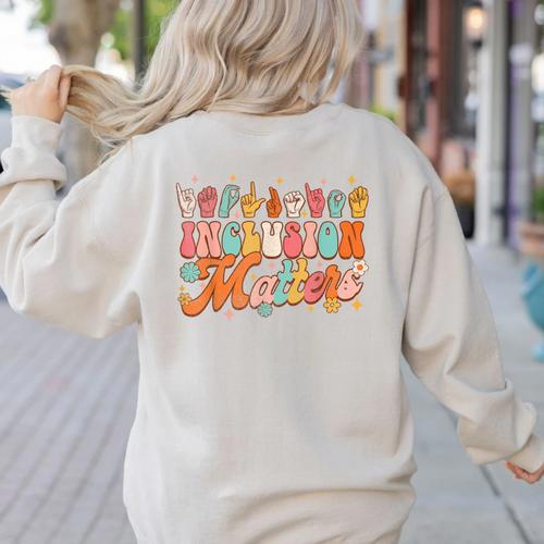 Inclusion Matters Groovy American Sign Language ASL Teacher For Men Women Women's Sweatshirt Back Print - teacherstshirts.com UK