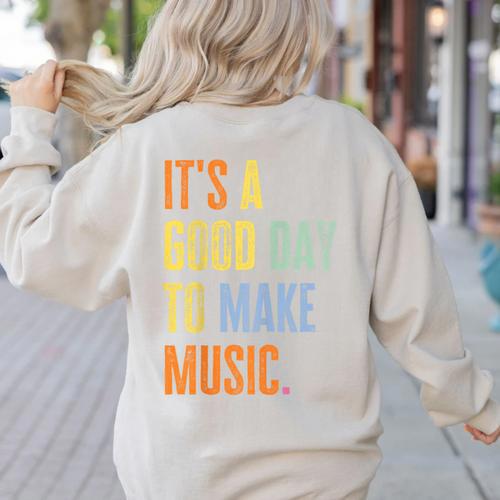 It's A Good Day To Make Music Music Lover Teacher Women's Sweatshirt Back Print - teacherstshirts.com CA