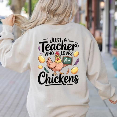 Just a Teacher Who Loves Chickens Chicken Farm Animal Lover Women's Sweatshirt Back Print - teacherstshirts.com AU