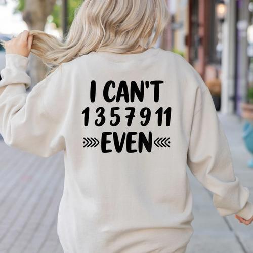 Math Teacher Can't Even Appreciation Science Day Women's Sweatshirt Back Print - teacherstshirts.com AU