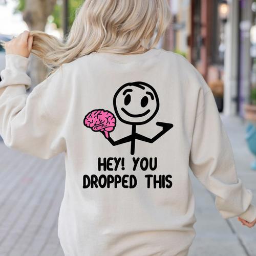 Nerdy Hey You Dropped This Brain Math Teacher Women's Sweatshirt Back Print - teacherstshirts.com