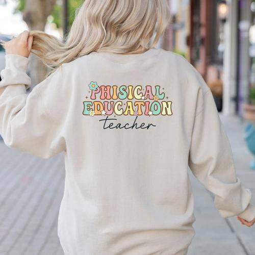 PE Teacher Back To School Physical Education Teacher Women's Sweatshirt Back Print - teacherstshirts.com