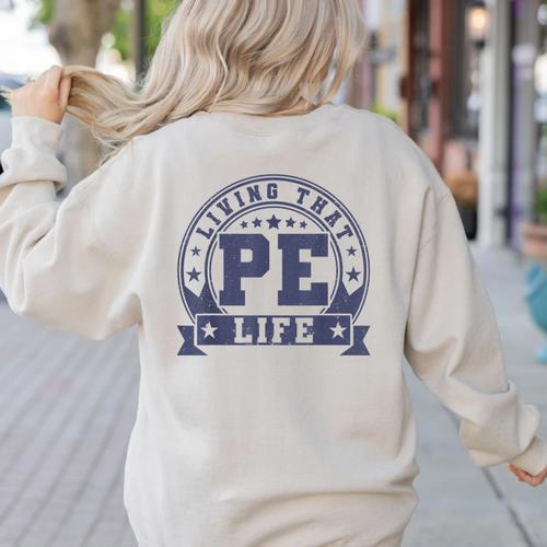 PE Teacher Living That PE Life Physical Education Teacher Women's Sweatshirt Back Print - teacherstshirts.com AU