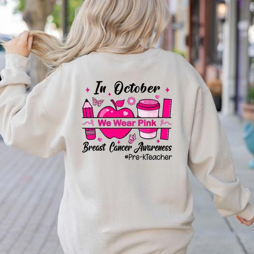 Pre-k Teacher In October We Wear Pink Breast Cancer Women's Sweatshirt Back Print - teacherstshirts.com UK