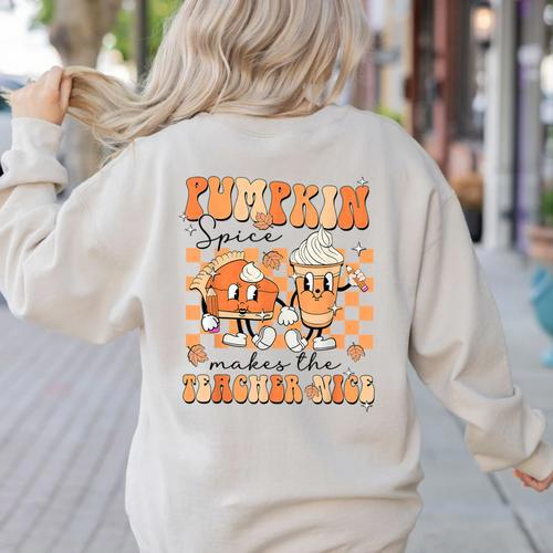 Pumpkin Spice Makes The Teacher Nice Teacher Graduation Women's Sweatshirt Back Print - teacherstshirts.com AU