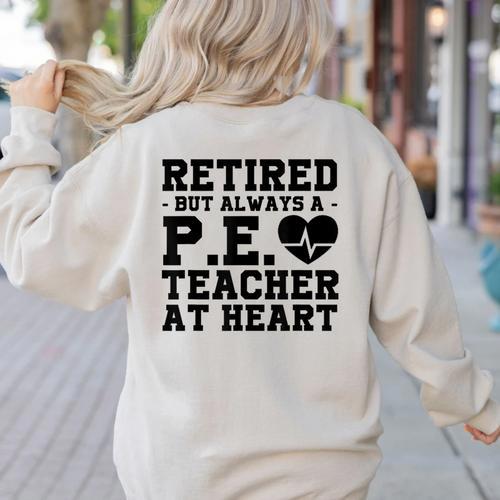 Retirement But Always A Pe Teacher At Heart Pride Shirt Women's Sweatshirt Back Print - teacherstshirts.com UK