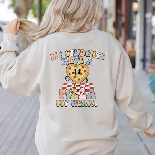My Students Have A Pizza-My-Heart Valentines Day Teacher Women's Sweatshirt Back Print - teacherstshirts.com
